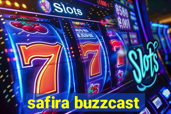 safira buzzcast